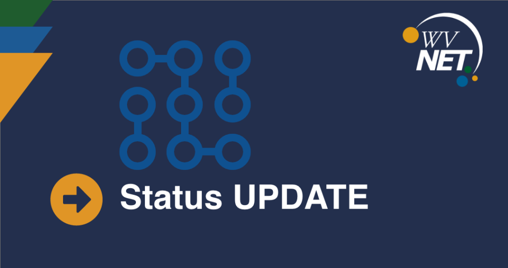 Connectivity Update - Issue has been resolved. - West Virginia Network